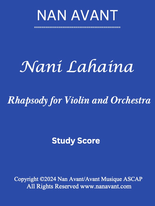 Nani Lahaina~Rhapsody for Violin and Orchestra_Nan Avant_ASCAP ©2024 Conductor's C Study Score w:wind by violins: 805x11 and 9x12 watermark